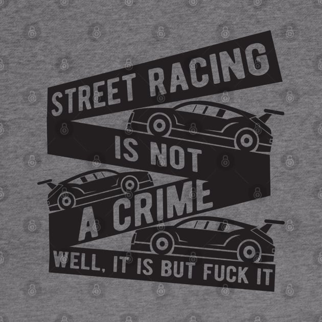 Street racing is not a crime by TheBlackCatprints